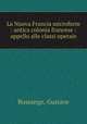 La Nuova Francia microform : antica colonia francese : appello alle classi operaie, Bossange, Gustave 