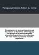 Recopilacion de leyes y disposiciones fiscales de la Republica del Paraguay, con arreglo a las modificaciones, anotaciones y adiciones introducidas en ellas hasta el presente periodo legislativo, Paraguay,Vallejos, Rafael C., comp 