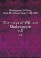 The plays of William Shakespeare. v.8, Shakespeare, William, 1564-1616,Reed, Isaac, 1742-1807 