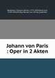 Johann von Paris : Oper in 2 Akten, 