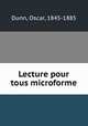 Lecture pour tous microforme, Dunn, Oscar, 1845-1885 