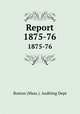 Report. 1875-76, Boston (Mass.). Auditing Dept 