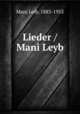Lieder / Mani Leyb, Mani Leib, 1883-1953 