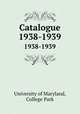 Catalogue. 1938-1939, University of Maryland, College Park 