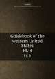 Guidebook of the western United States.. Pt. B, Campbell, Marius Robinson,,Geological Survey (U.S.) 