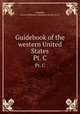 Guidebook of the western United States.. Pt. C, Campbell, Marius Robinson,,Geological Survey (U.S.) 