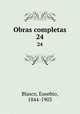 Obras completas. 24, Blasco, Eusebio, 1844-1903 