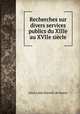 Recherches sur divers services publics du XIIIe au XVIIe sicle, 