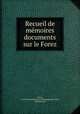 Recueil de mmoires & documents sur le Forez, 