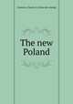 The new Poland, Cameron, Charles O. [from old catalog] 