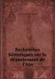 Recherches historiques sur le dpartement de l`Ain, 