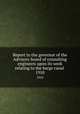 Report to the governor of the Advisory board of consulting engineers upon its work relating to the barge canal . 1910, New York (State) Advisory board of consulting engineers. [from old catalog],Bond, Edward Austin, 1849- [from old catalog],New York (State) Advisory board of consulting engineers. Minutes and proceedings. [from old catalog] 