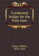 Condensed bridge for the busy man, Camp, Walter, 1859-1925 