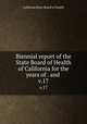 Biennial report of the State Board of Health of California for the years of . and . v.17, California State Board of Health 