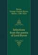 Selections from the poems of Lord Byron, Byron, George Gordon Byron, Baron, 1788-1824 