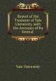 Report of the Treasurer of Yale University, with the Accounts of Its Several ., Yale University 