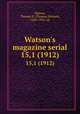 Watson`s magazine serial. 15,1 (1912), Watson, Thomas E. (Thomas Edward), 1856-1922, ed 