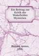 Ein Beitrag zur Kritik der Wakefielder Mysterien, Bunzen, Asmus, 1878- 