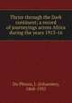 Thrice through the Dark continent; a record of journeyings across Africa during the years 1913-16, Du Plessis, J. (Johannes), 1868-1935 