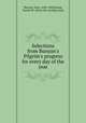 Selections from Bunyan`s Pilgrim`s progress for every day of the year, Bunyan, John, 1628-1688,Jessup, Fannie M., [from old catalog] comp 