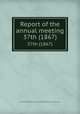 Report of the annual meeting. 37th (1867), British Association for the Advancement of Science. Meeting 
