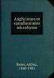 Anglicismes et canadianismes microforme, Buies, Arthur, 1840-1901 