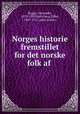 Norges historie fremstillet for det norske folk af, Bugge, Alexander, 1870-1929,Hertzberg, Ebbe, 1847-1912, joint author 