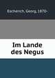 Im Lande des Negus, Escherich, Georg, 1870- 