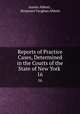 Reports of Practice Cases, Determined in the Courts of the State of New York .. 16, Austin Abbott , Benjamin Vaughan Abbott 