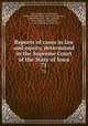 Reports of cases in law and equity, determined in the Supreme Court of the State of Iowa. 71, Iowa. Supreme Court,Clarke, William Penn,Withrow, Thomas Foster,Stiles, Edward Holcomb, 1836-,Runnells, John S,Hight, B. W,Ebersole, E. C. (Ezra Christian), 1840-1919 