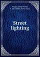 Street lighting, Bryant, John Myron, b. 1877,Hake, Harry Gray 