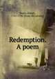 Redemption. A poem, Swain, Joseph, 1761-1796. [from old catalog] 