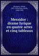 Messidor : drame lyrique en quatre actes et cinq tableaux, 