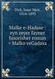 Malke e-Hadase : eyn zeyer fayner hisorisher roman = Malko veGadasa, Dick, Isaac Meir, 1814-1893 
