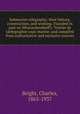Submarine telegraphs; their history, construction, and working. Founded in part on Wunschendorff`s `Traite de telegraphie sous-marine` and compiled from authoritative and exclusive sources, Bright, Charles, 1863-1937 