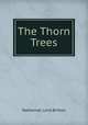 The Thorn Trees, Nathaniel Lord Britton 