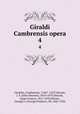 Giraldi Cambrensis opera. 4, Giraldus, Cambrensis, 1146?-1223?,Brewer, J. S. (John Sherren), 1810-1879,Dimock, James Francis, 1811-1876,Warner, George F. (George Frederic), Sir, 1845-1936 