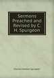 Sermons Preached and Revised by C. H. Spurgeon, Charles Haddon Spurgeon 