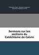 Sermons sur les sections du Catchisme de Calvin, 