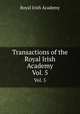 Transactions of the Royal Irish Academy. Vol. 5, Royal Irish Academy 