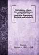 Die Lokalanasthesie, ihre wissenschaftlichen Grundlagen und praktische Anwendung. Ein Hand-und Lehrbuch, Braun, Heinrich,1862-1934 