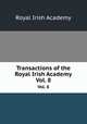 Transactions of the Royal Irish Academy. Vol. 8, Royal Irish Academy 