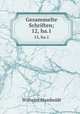 Gesammelte Schriften;. 12, ha.1, Wilhelm Humboldt 
