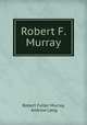 Robert F. Murray, Robert Fuller Murray, Andrew Lang 