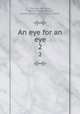 An eye for an eye. 2, Trollope, Anthony, 1815-1882,Bradbury, Agnew and Co. (1879) bkp CU-BANC 