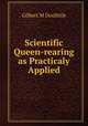 Scientific Queen-rearing as Practicaly Applied, Gilbert M Doolittle 