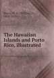 The Hawaiian Islands and Porto Rico, illustrated, Boyce, W. D. (William D.), 1858-1929 