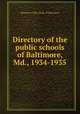Directory of the public schools of Baltimore, Md., 1934-1935, Baltimore (Md.) Dept. of Education 