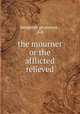 the mourner or the afflicted relieved, benjamin grosvenor , d.d. 
