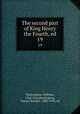 The second part of King Henry the Fourth, ed. 19, Shakespeare, William, 1564-1616,Hemingway, Samuel Burdett, 1883-1958, ed 